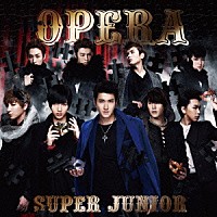 ＳＵＰＥＲ　ＪＵＮＩＯＲ「 ＯＰＥＲＡ」