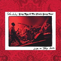 奥田民生「 Ｇｒａｙ　Ｒａｙ　＆　Ｔｈｅ　Ｃｈａｉｎ　Ｇａｎｇ　Ｔｏｕｒ　Ｌｉｖｅ　ｉｎ　Ｔｏｋｙｏ　２０１２」