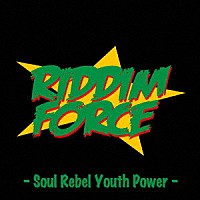 （Ｖ．Ａ．）「 リディム・フォース　－Ｓｏｕｌ　Ｒｅｂｅｌ　Ｙｏｕｔｈ　Ｐｏｗｅｒ－」