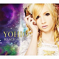 ＹＯＨＩＯ「 ＲＥＡＣＨ　ｔｈｅ　ＳＫＹ～デラックス・エディション」