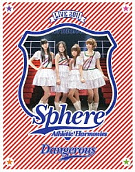 スフィア「スフィアライブ　２０１１　Ａｔｈｌｅｔｉｃ　Ｈａｒｍｏｎｉｅｓ　－デンジャラスステージ－　ＬＩＶＥ　ＢＤ」