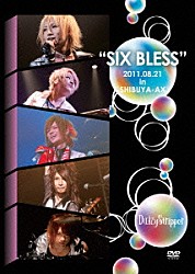 ＤａｉｚｙＳｔｒｉｐｐｅｒ「ＳＩＸ　ＢＬＥＳＳ２０１１．０８．２１ｉｎＳＨＩＢＵＹＡ－ＡＸ」