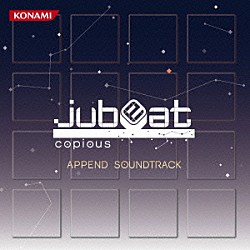 （ゲーム・ミュージック） ｊｕｎ あさき 八王子Ｐ 肥塚良彦 ｄｊ　ＭＡＸ　ＳＴＥＲＯＩＤ「ｊｕｂｅａｔ　ｃｏｐｉｏｕｓ　ＡＰＰＥＮＤ　ＳＯＵＮＤＴＲＡＣＫ」