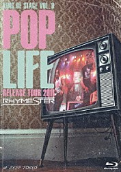 ＲＨＹＭＥＳＴＥＲ「ＫＩＮＧ　ＯＦ　ＳＴＡＧＥ　ＶＯＬ．９　ＰＯＰ　ＬＩＦＥ　ＲＥＬＥＡＳＥ　ＴＯＵＲ　２０１１　ａｔ　ＺＥＰＰ　ＴＯＫＹＯ」