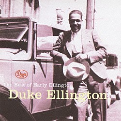 デューク・エリントン デューク・エリントン・オーケストラ Ｄｕｋｅ　Ｅｌｌｉｎｇｔｏｎ　＆　Ｈｉｓ　Ｋｅｎｔｕｃｋｙ　Ｃｌｕｂ　Ｏｒｃｈｅｓｔｒａ バッバー・マイレイ Ｌｏｕｉｓ　Ｍｅｔｃａｌｆ ジョー・ナントン オットー・ハードウィック フレッド・ガイ「ザ・ベスト・オブ・アーリー・エリントン」