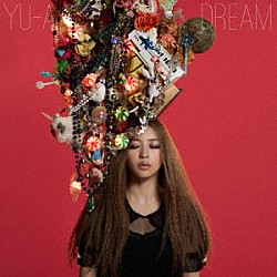 ＹＵ－Ａ「ＤＲＥＡＭ」