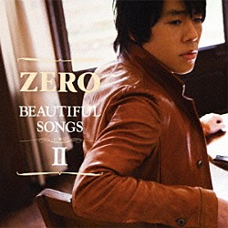 ＺＥＲＯ「Ｂｅａｕｔｉｆｕｌ　Ｓｏｎｇｓ　Ⅱ」