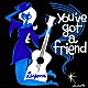 Ｌｅｙｏｎａ「ｙｏｕ’ｖｅ　ｇｏｔ　ａ　ｆｒｉｅｎｄ／ＧＯ　ＧＯ　ＰＯＷＥＲ」