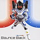 ＳｏｕｔｈｅｒＮ「Ｂｏｕｎｃｅ　Ｂａｃｋ」