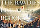 ＴＨＥ　ＢＡＷＤＩＥＳ「ＬＩＶＥ　ＡＴ　ＢＵＤＯＫＡＮ　２０１１１１２７」