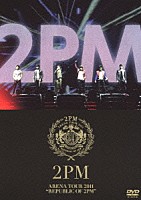 ２ＰＭ「 ＡＲＥＮＡ　ＴＯＵＲ　２０１１　“ＲＥＰＵＢＬＩＣ　ＯＦ　２ＰＭ”」