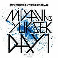 ＭＩＹＡＶＩ　ｖｓ　Ｙｕｋｓｅｋ「 ＤＡＹ　１」