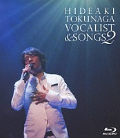 德永英明「 Ｃｏｎｃｅｒｔ　Ｔｏｕｒ　２０１０　ＶＯＣＡＬＩＳＴ　＆　ＳＯＮＧＳ　２」