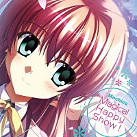 Ｍａｃｈｉｃｏ「 Ｍａｇｉｃａｌ　Ｈａｐｐｙ　Ｓｈｏｗ　！」