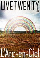 Ｌ’Ａｒｃ－ｅｎ－Ｃｉｅｌ「 ＬＩＶＥ　ＴＷＥＮＩＴＹ」