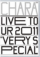 ＣＨＡＲＡ「 ＬＩＶＥ　ＴＯＵＲ　２０１１　“ＶＥＲＹ　ＳＰＥＣＩＡＬ”」