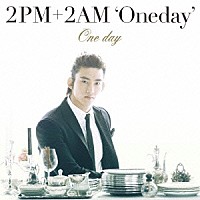 ２ＰＭ＋２ＡＭ‘Ｏｎｅｄａｙ’「 Ｏｎｅ　ｄａｙ」