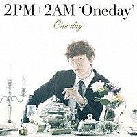 ２ＰＭ＋２ＡＭ‘Ｏｎｅｄａｙ’「 Ｏｎｅ　ｄａｙ」