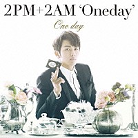 ２ＰＭ＋２ＡＭ‘Ｏｎｅｄａｙ’「 Ｏｎｅ　ｄａｙ」