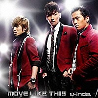 ｗ－ｉｎｄｓ．「 ＭＯＶＥ　ＬＩＫＥ　ＴＨＩＳ」