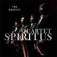 カルテット・スピリタス「 ＴＨＥ　ＱＵＡＲＴＥＴ」