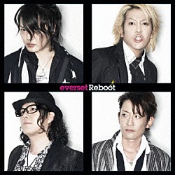 ｅｖｅｒｓｅｔ「Ｒｅｂｏｏｔ」