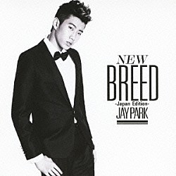 ＪＡＹ　ＰＡＲＫ「ＮＥＷ　ＢＲＥＥＤ　－Ｊａｐａｎ　Ｅｄｉｔｉｏｎ－」