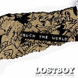 ＬＯＳＴＢＯＹ「ｓｕｃｈ　ｔｈｅ　ｗｏｒｌｄ」