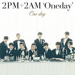 ２ＰＭ＋２ＡＭ‘Ｏｎｅｄａｙ’「Ｏｎｅ　ｄａｙ」