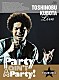 ＴＯＳＨＩＮＯＢＵ　ＫＵＢＯＴＡ「ＴＯＳＨＩＮＯＢＵ　ＫＵＢＯＴＡ　Ｌｉｖｅ　Ｐａｒｔｙ　ａｉｎ’ｔ　Ａ　Ｐａｒｔｙ！　ＴＯＵＲ　２０１２」