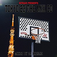 ＤＪ　ＨＡＺＩＭＥ「 ＮＩＴＲＡＩＤ　ＰＲＥＳＥＮＴＳ　ＴＯＫＹＯ　２３　ＴＨＥ　ＭＩＸ　ＣＤ」