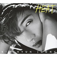 キム・ヒョンジュン「 ＨＥＡＴ」