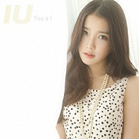 ＩＵ「 Ｙｏｕ　＆　Ｉ　（Ｊａｐａｎｅｓｅ　Ｖｅｒｓｉｏｎ）」