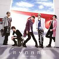 ＭＹＮＡＭＥ「 Ｍｅｓｓａｇｅ　（Ｊａｐａｎｅｓｅ　ｖｅｒ．）」