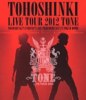 東方神起「 東方神起　ＬＩＶＥ　ＴＯＵＲ　２０１２　ＴＯＮＥ」