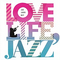 （Ｖ．Ａ．）「 ＬＯＶＥ　ＬＩＦＥ，　ＪＡＺＺ　－ＪＡＺＺ　ＬＯＶＥＲＳ　ＢＥＳＴ－」