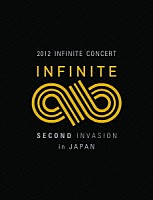 ＩＮＦＩＮＩＴＥ「 ２０１２　ＩＮＦＩＮＩＴＥ　ＣＯＮＣＥＲＴ　ＳＥＣＯＮＤ　ＩＮＶＡＳＩＯＮ　ｉｎ　ＪＡＰＡＮ」