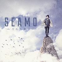 ＳＥＡＭＯ「 汚れた翼で」