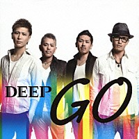 ＤＥＥＰ「 ＧＯ」