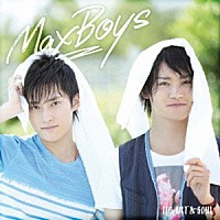 ＭａｘＢｏｙｓ（細谷佳正＋増田俊樹）「 ＨＥＡＲＴ　＆　ＳＯＵＬ」