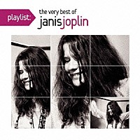 ジャニス・ジョプリン「 ｐｌａｙｌｉｓｔ：ヴェリー・ベスト・オブ・ジャニス・ジョプリン」