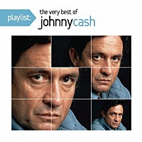 ジョニー・キャッシュ「 ｐｌａｙｌｉｓｔ：ヴェリー・ベスト・オブ・ジョニー・キャッシュ」