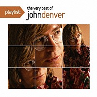 ジョン・デンバー「 ｐｌａｙｌｉｓｔ：ヴェリー・ベスト・オブ・ジョン・デンバー」