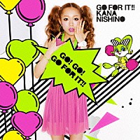 西野カナ「 ＧＯ　ＦＯＲ　ＩＴ！！」