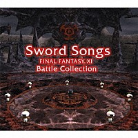 （ゲーム・ミュージック）「 Ｓｗｏｒｄ　Ｓｏｎｇｓ　ＦＩＮＡＬ　ＦＡＮＴＡＳＹ　ⅩⅠ　Ｂａｔｔｌｅ　Ｃｏｌｌｅｃｔｉｏｎｓ」