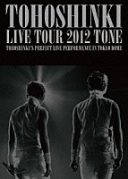 東方神起「 東方神起　ＬＩＶＥ　ＴＯＵＲ　２０１２　ＴＯＮＥ」