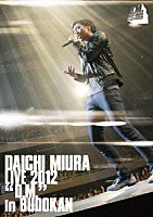 三浦大知「 ＤＡＩＣＨＩ　ＭＩＵＲＡ　ＬＩＶＥ　２０１２　“Ｄ．Ｍ．”　ｉｎ　ＢＵＤＯＫＡＮ」