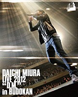 三浦大知「 ＤＡＩＣＨＩ　ＭＩＵＲＡ　ＬＩＶＥ　２０１２　“Ｄ．Ｍ．”　ｉｎ　ＢＵＤＯＫＡＮ」