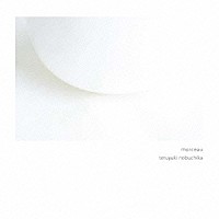 ｔｅｒｕｙｕｋｉ　ｎｏｂｕｃｈｉｋａ「 ｍｏｒｃｅａｕ」