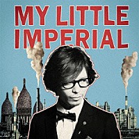 中田裕二「 ＭＹ　ＬＩＴＴＬＥ　ＩＭＰＥＲＩＡＬ」